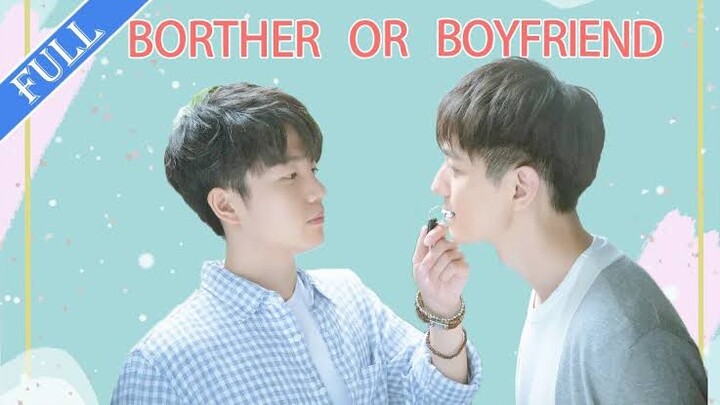 [BL] Brother or Boyfriend English Subbed Full Episode