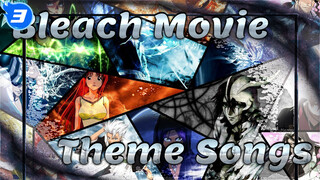 [Bleach The Movies] Collector's Edition | All Theme Songs_3