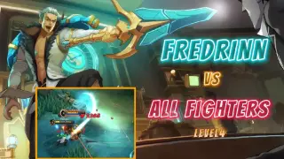 Fredrinn Vs All Fighters Who Can Stop Him In the Early Game