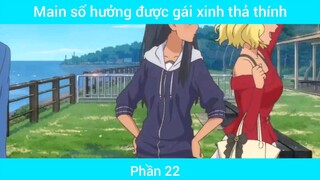 Main số hưởng được gái xinh thả thính #22