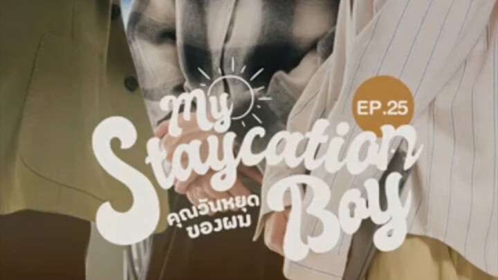 MY STAYCATION BOY EPI-25