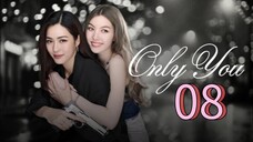 🇹🇭 Only You the Series Episode 8 [Eng sub]