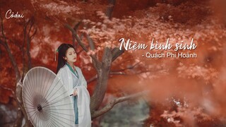 [Vietsub + Pinyin] Niệm bình sinh - Quách Phi Hoành / 郭飞宏 - 念平生