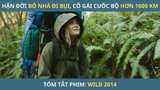 Hận Đời Bỏ Nhà Đi Bụi, Cô Gái Cuốc Bộ Hơn 1600 Cây Số | Tóm Tắt Phim Wild | AHA MOVIE