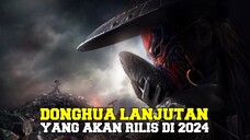 Gila sih ❗10 donghua season lanjutan yang akan rilis di tahun 2024🔥 🔥