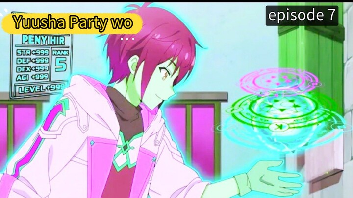 AUn yang tidak anime Yuusha Party wo episode 7