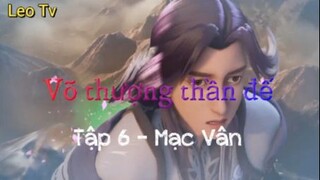 Võ thượng thần đế _ Tập 6 - Mạc Vân