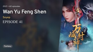 Wan Yu Feng Shen (Lord of Planet) EPISODE 41