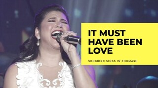 Regine Velasquez - It Must Have Been Love (Songbird Sings in Chumash)