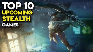 Top 10 Upcoming STEALTH Games on PC and Consoles