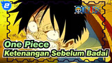 [One Piece/MAD] Ketenangan Sebelum Badai_2