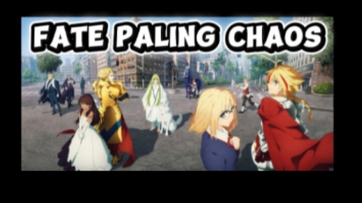 Anime Fate paling chaos