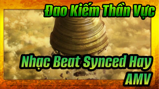 Đao Kiếm Thần Vực Tổng Hợp | Nhạc Beat Synced Chất AMV