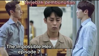 PRIA INI DIJEBAK KASUS PEMBUNUHAN OLEH SAHABATNYA😱THE IMPOSSIBLE HEIR EPISODE 7 || ALUR CERITA FILM