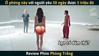 [Review Phim] Ở Căn Phòng Này Với Người Yêu 50 Ngày Được 5 Triệu Đô, Bạn Có Dám Thử?
