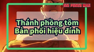 Thánh phồng tôm-Hoành tráng/Bản phối hiệu đính