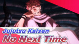 [Jujutsu Kaisen] I Told You, No Next Time