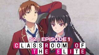 CLASSROOM OF THE ELITE S2 Episode 1