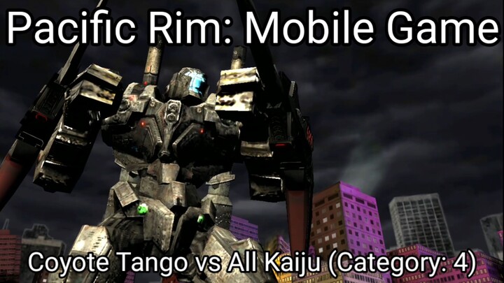 Pacific Rim: Mobile Game (Coyote Tango vs All Kaiju Category 4) #BstationGamers #bestofbest