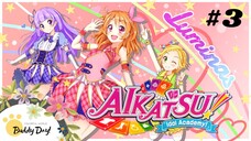 Tập 3 - Phần 3|Aikatsu Idol Activity! - Nhiệt Huyết Thần Tượng.