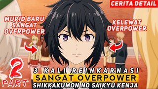 REINKARNASI JADI MURID BARU YANG KELEWAT OVERPOWER - ALUR CERITA ANIME