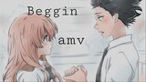 Koe No Katachi - Beggin [AMV]