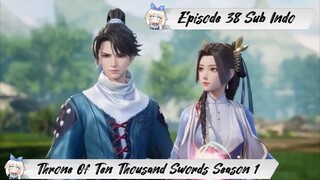 [ EPISODE 38 ] Throne Of Ten Thousand Swords - 1080p Super Duper HD Sub Indo