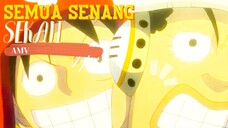 SEMUA SENANG SEKALI - ONE PIECE [AMV]