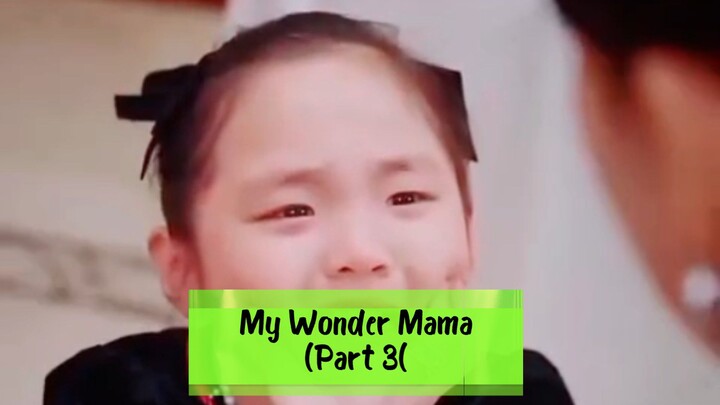 My Wonder Mama (Part 3)
