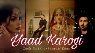 Yaad Karogi (Zack Love Part-1)  Zack Knight × Simran Kaur