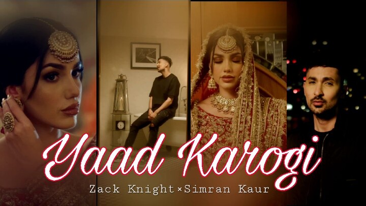 Yaad Karogi (Zack Love Part-1)  Zack Knight × Simran Kaur