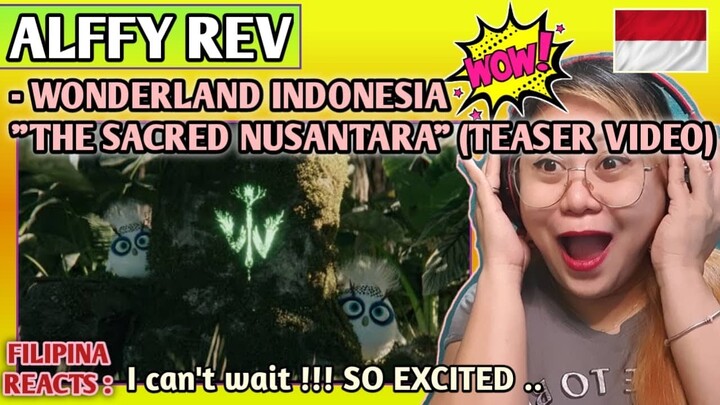 ALFFY REV - WONDERLAND INDONESIA THE SACRED NUSANTARA (Teaser Video) || FILIPINA REACTS