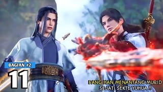 IMMORTALITY SEASON 3 EPISODE 11 SUB INDO - Fang Han Menantang Murid Sejati Sekte‼️