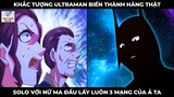 Khắc Tượng Ultraman Biến Thành Hàng Thật Solo Với Nữ Ma Đầu Lấy Luôn 3 Mạng Của Ả Ta