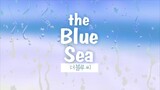 The Blue Sea (2017) E02 Eng Sub