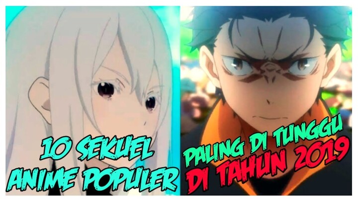 10 ANIME POPULER PALING DITUNGGU DI TAHUN 2019!【ONT ANIME LIST】