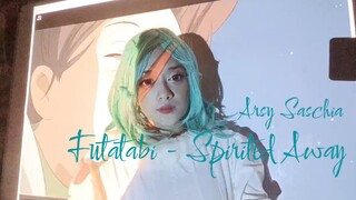 [SPIRITED AWAY] FUTATABI COVER BY ARSY SASCHIA