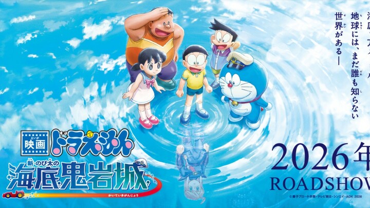[Teaser] Doraemon (Movie 45): Tân Nobita Và Lâu Đài Ma Dưới Đáy Biển (KC tại Nhật Bản: Tháng 3/2026)
