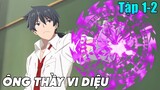 Tóm Tắt Anime Hay : Ông Thầy Vi Diệu Phần 1 || Review Anime Hay Nhất | Fox Sempai