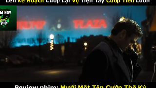 REVIEW PHIM : Mười một tên cướp (p1) #rvphimhanhdong