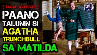 PAANO TALUNIN SI AGATHA TRUNCHBULL SA MATILDA | Matilda | Tagalog Movie Recap | January 12, 2022