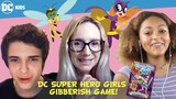 DC Super Hero Girls Gibberish Game! | DC Kids Show