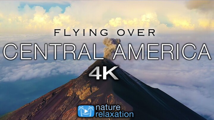 FLYING OVER CENTRAL AMERICA (4K) 15 Minute Aerial Drone Film + Calming Music & Location Information