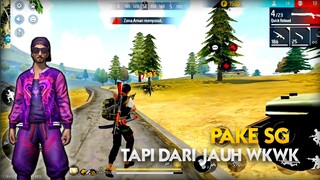 PAKE SG TAPI DARI JARAK JAUH WKWK FREE FIRE