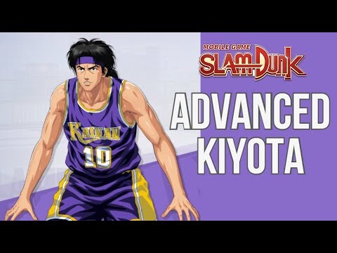 SLAM DUNK MOBILE - ADVANCED KIYOTA (DETAILED INFO)