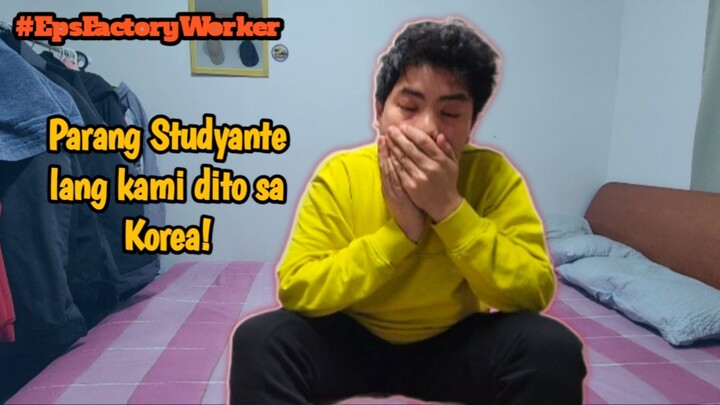 Parang Stundyante lang kami dito sa south korea|buhayfactoryworker