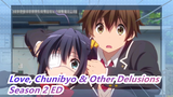 Love, Chunibyo & Other Delusions! Season 2 ED