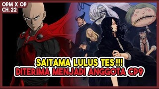 (OPM X OP 22) FORMASI MENGERIKAN!!! Saitama Diterima Menjadi Bagian dari Agen CP9!!