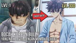 BOCAH KORBAN BULLY YG BERHASIL NAIK LEVEL 300 DENGAN MENGGUNAKAN CHEAT DI DUNIA NYATA - alur anime