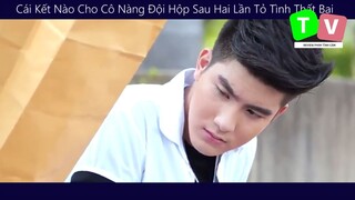 Cái Kết Nào Cho Cô Nàng Đội Hộp Sau Hai Lần Tỏ Tình Thất Bại_phần 2